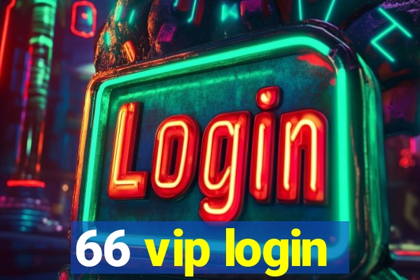 66 vip login